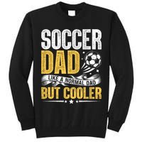 Soccer Dad Like A Normal Dad But Cooler Funny Tall Sweatshirt