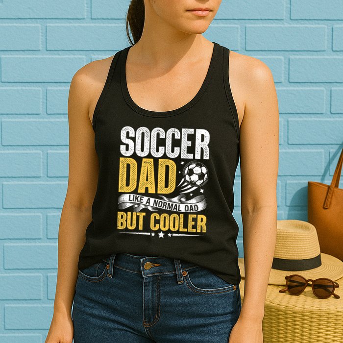 Soccer Dad Like A Normal Dad But Cooler Funny Womens Tank Top