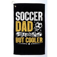 Soccer Dad Like A Normal Dad But Cooler Funny Golf Towel