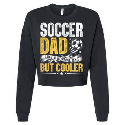 Soccer Dad Like A Normal Dad But Cooler Funny Cropped Pullover Crew