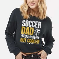 Soccer Dad Like A Normal Dad But Cooler Funny Cropped Pullover Crew
