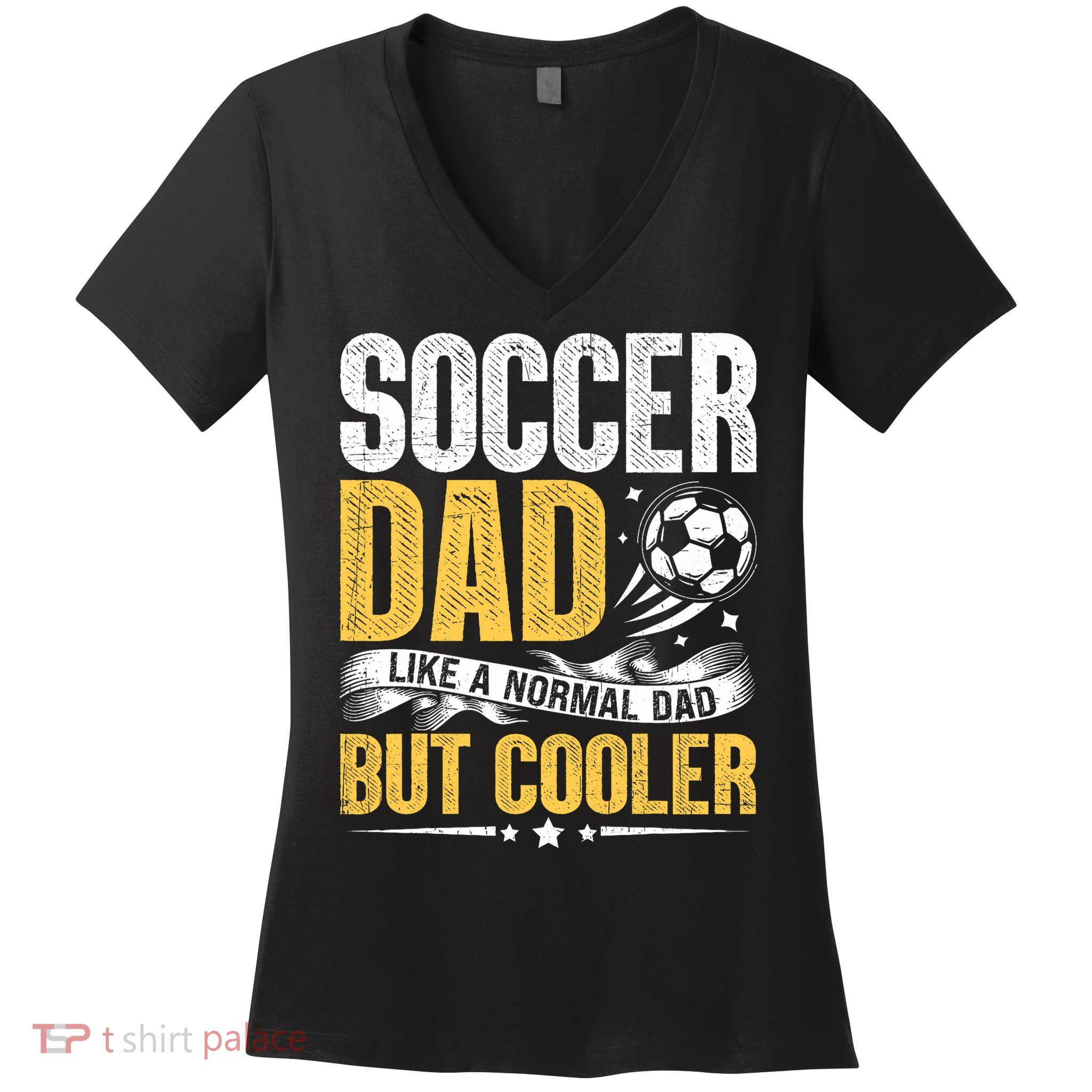 Soccer Dad Like A Normal Dad But Cooler Funny Women's V-Neck T-Shirt