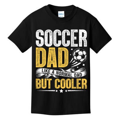 Soccer Dad Like A Normal Dad But Cooler Funny Kids T-Shirt