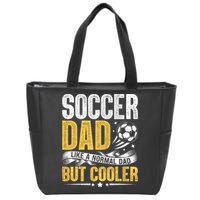 Soccer Dad Like A Normal Dad But Cooler Funny Zip Tote Bag