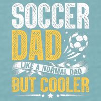 Soccer Dad Like A Normal Dad But Cooler Funny Sueded Cloud Jersey T-Shirt