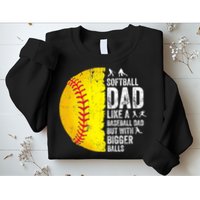 Softball Dad Like A Baseball Dad But With Bigger Balls Sweatshirt