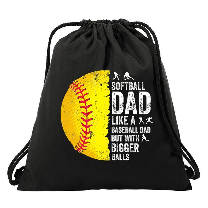 Softball Dad Like A Baseball Dad But With Bigger Balls Drawstring Bag