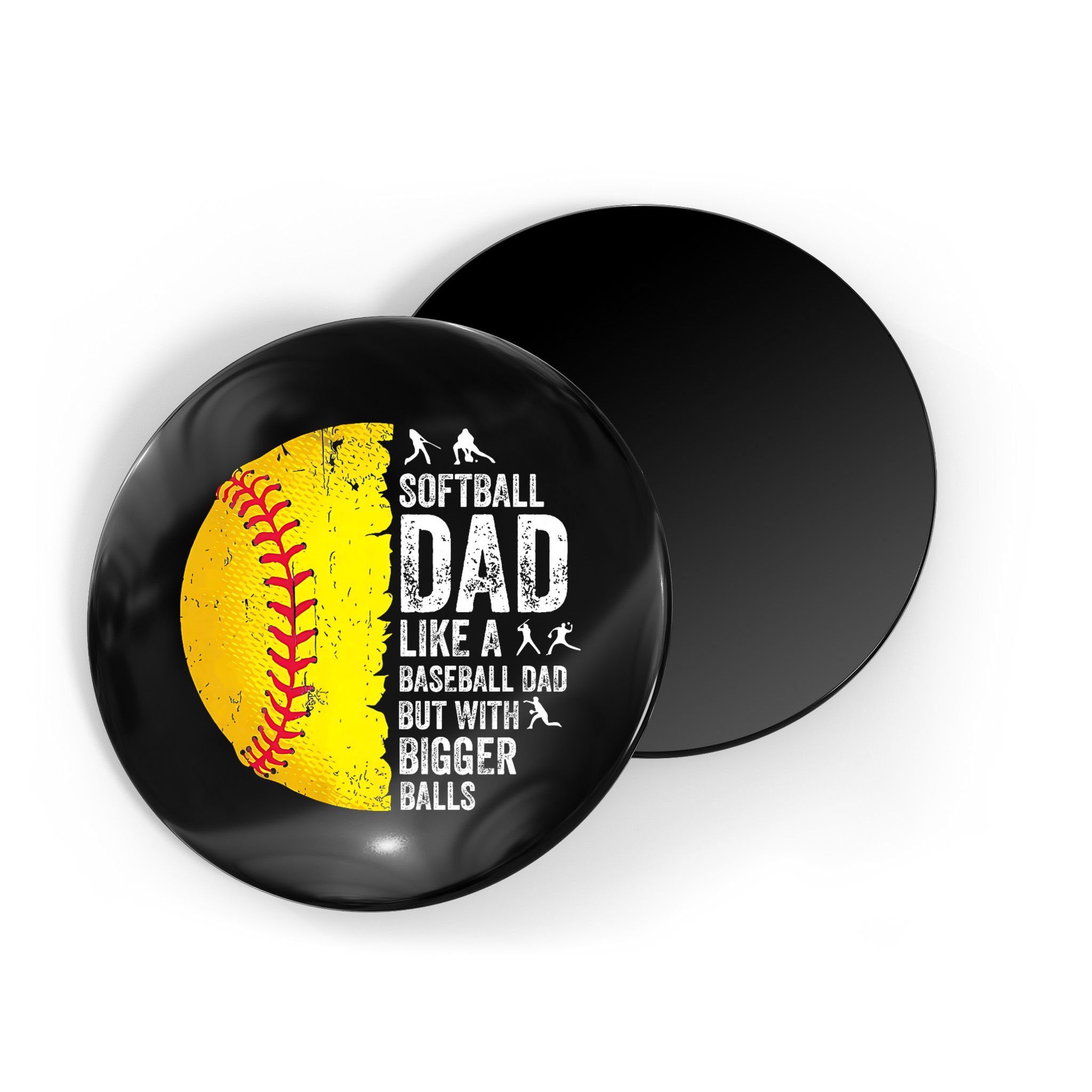 Softball Dad Like A Baseball Dad But With Bigger Balls Magnet