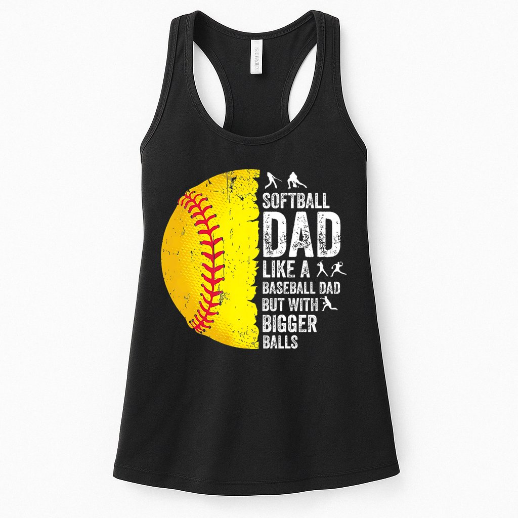 Softball Dad Like A Baseball Dad But With Bigger Balls Womens Tank Top