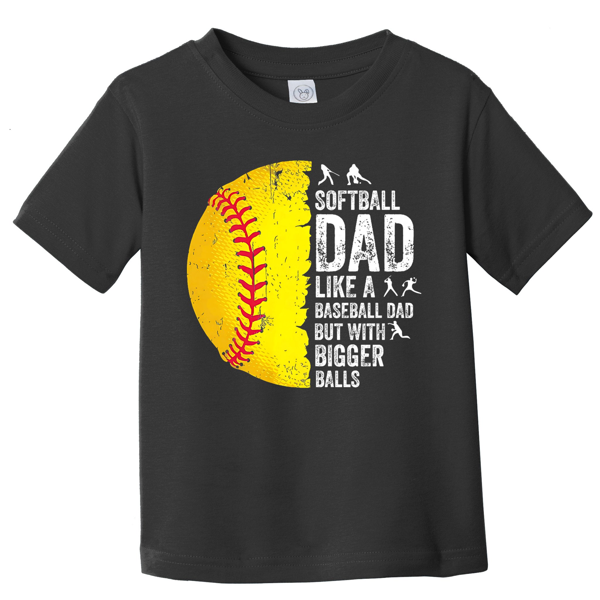 Softball Dad Like A Baseball Dad But With Bigger Balls Toddler T-Shirt