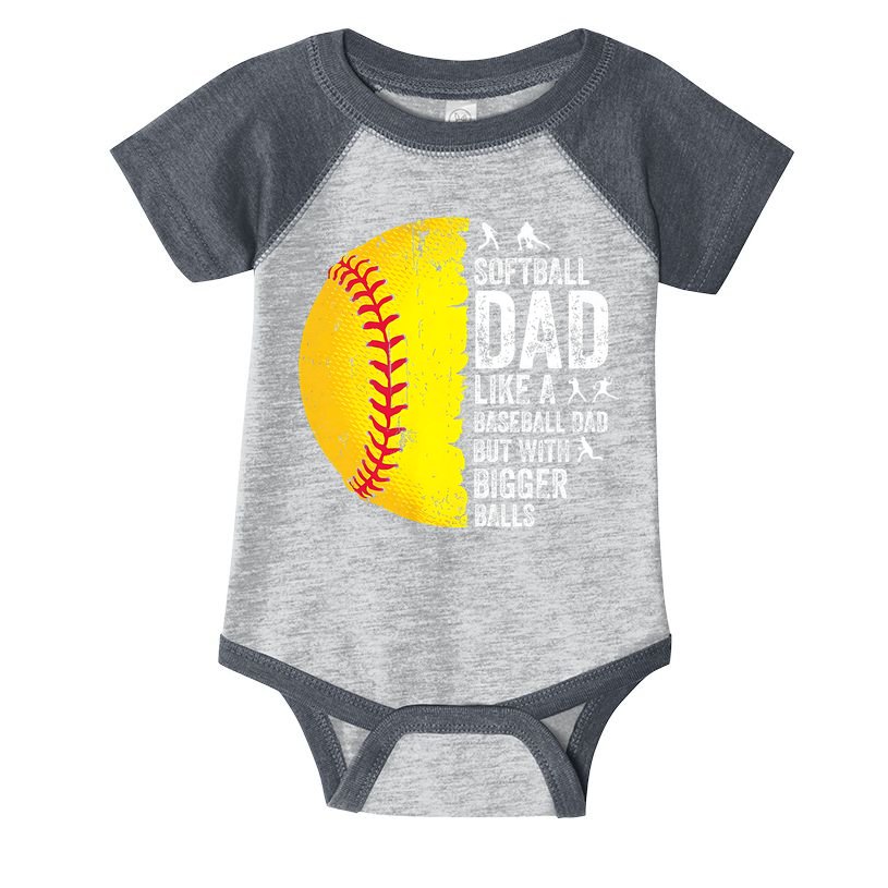 Softball Dad Like A Baseball Dad But With Bigger Balls Infant Baby Jersey Bodysuit