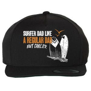 Surfer Dad Like A Regular Dad But Cooler Funny Surfing Dad Gift Wool Snapback Cap