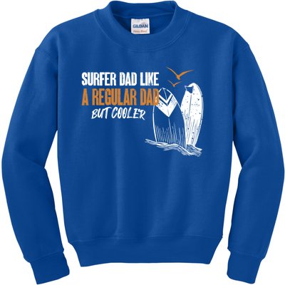 Surfer Dad Like A Regular Dad But Cooler Funny Surfing Dad Gift Kids Sweatshirt