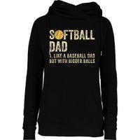 Softball Dad Like A Baseball Dad But With Bigger Balls Womens Funnel Neck Pullover Hood