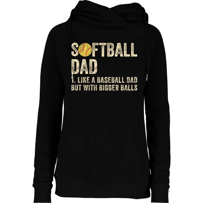 Softball Dad Like A Baseball Dad But With Bigger Balls Womens Funnel Neck Pullover Hood