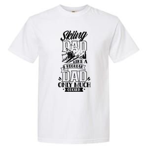 Skiing Dad Like A Regular Dad Only Much Cooler Ski Father Cute Gift Garment-Dyed Heavyweight T-Shirt