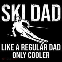 Ski Dad Like A Regular Dad Only Way Cooler Daddy Skier Gift T-Shirt