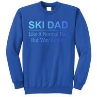 Ski Dad Like A Normal Dad But Way Cooler Gift Sweatshirt