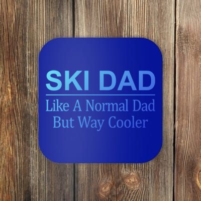 Ski Dad Like A Normal Dad But Way Cooler Gift Coaster