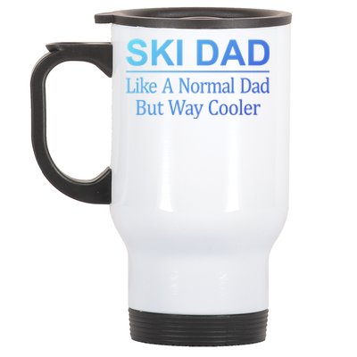 Ski Dad Like A Normal Dad But Way Cooler Gift Stainless Steel Travel Mug