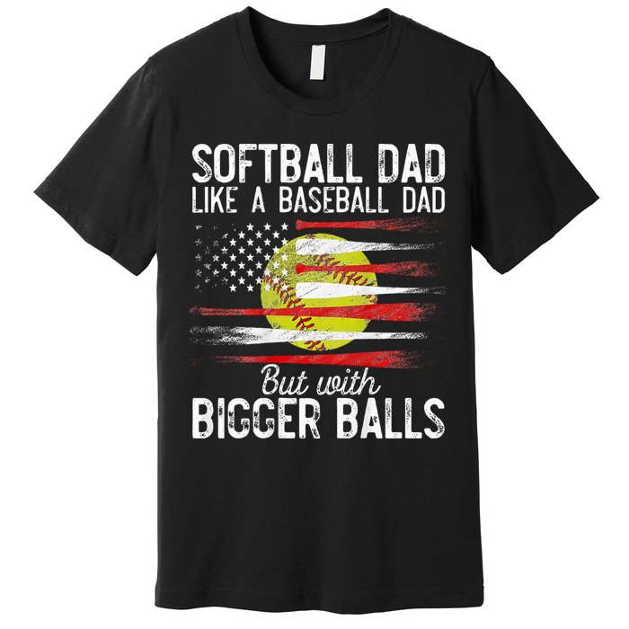 Softball Dad Like A Baseball Dad Definition Premium T-Shirt