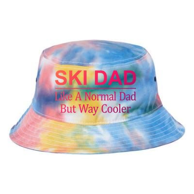 Ski Dad Like A Normal Dad But Way Cooler Gift Tie Dye Newport Bucket Hat