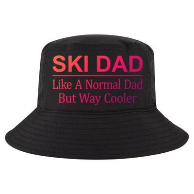 Ski Dad Like A Normal Dad But Way Cooler Gift Cool Comfort Performance Bucket Hat