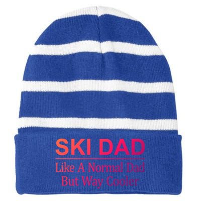 Ski Dad Like A Normal Dad But Way Cooler Gift Striped Beanie with Solid Band