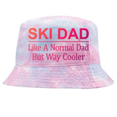 Ski Dad Like A Normal Dad But Way Cooler Gift Tie-Dyed Bucket Hat