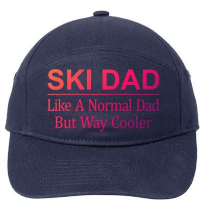 Ski Dad Like A Normal Dad But Way Cooler Gift 7-Panel Snapback Hat