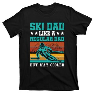 Ski Dad Like A Regular Dad But Way Cooler Daddy Skier Retro Skiing Gift T-Shirt