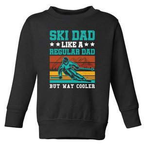 Ski Dad Like A Regular Dad But Way Cooler Daddy Skier Retro Skiing Gift Toddler Sweatshirt