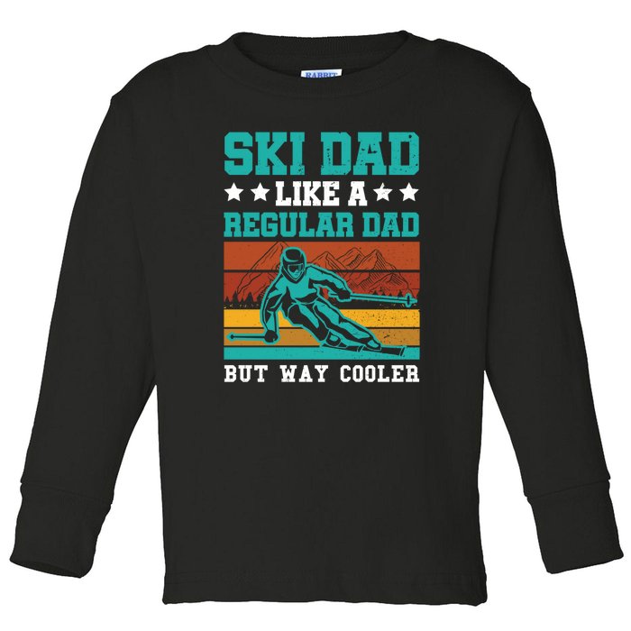 Ski Dad Like A Regular Dad But Way Cooler Daddy Skier Retro Skiing Gift Toddler Long Sleeve Shirt