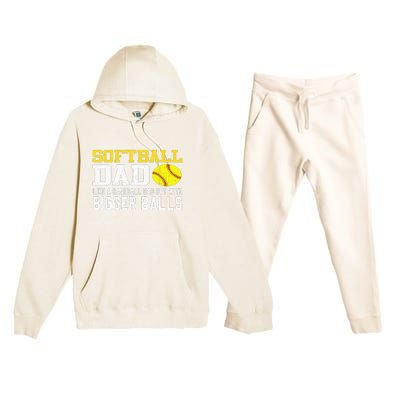 Softball Dad Like A Baseball But With Bigger Balls Father's Premium Hooded Sweatsuit Set