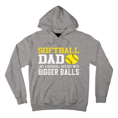 Softball Dad Like A Baseball But With Bigger Balls Father's Tall Hoodie