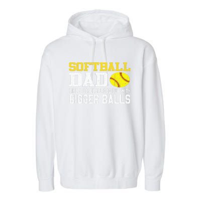 Softball Dad Like A Baseball But With Bigger Balls Father's Garment-Dyed Fleece Hoodie