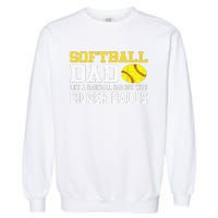 Softball Dad Like A Baseball But With Bigger Balls Father's Garment-Dyed Sweatshirt