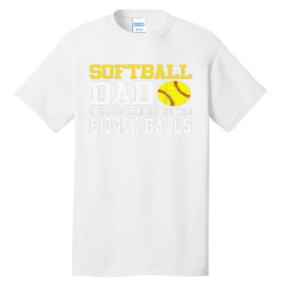 Softball Dad Like A Baseball But With Bigger Balls Father's Tall T-Shirt