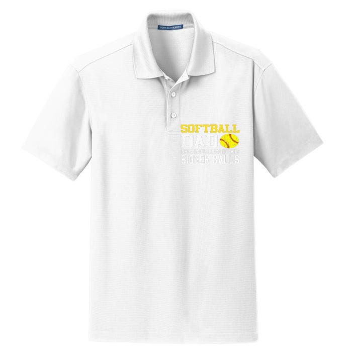 Softball Dad Like A Baseball But With Bigger Balls Father's Dry Zone Grid Polo