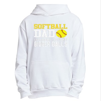 Softball Dad Like A Baseball But With Bigger Balls Father's Urban Pullover Hoodie