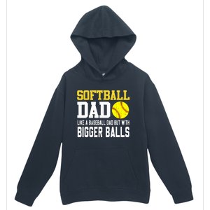 Softball Dad Like A Baseball But With Bigger Balls Fathers Day Urban Pullover Hoodie