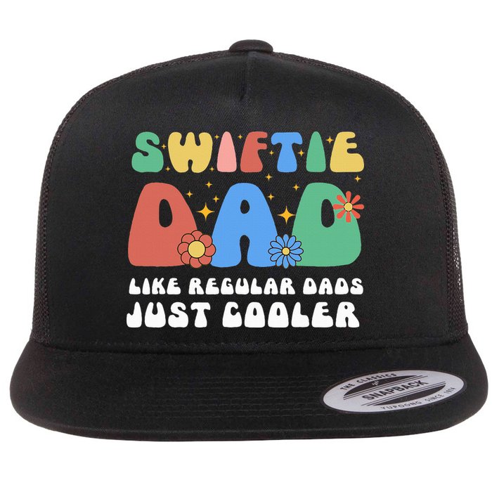 S.Wiftie Dad Like Regular Dads Just Cooler Flat Bill Trucker Hat