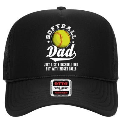 Softball Dad like a baseball dad with bigger Balls Softball High Crown Mesh Back Trucker Hat