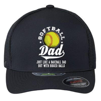 Softball Dad like a baseball dad with bigger Balls Softball Flexfit Unipanel Trucker Cap