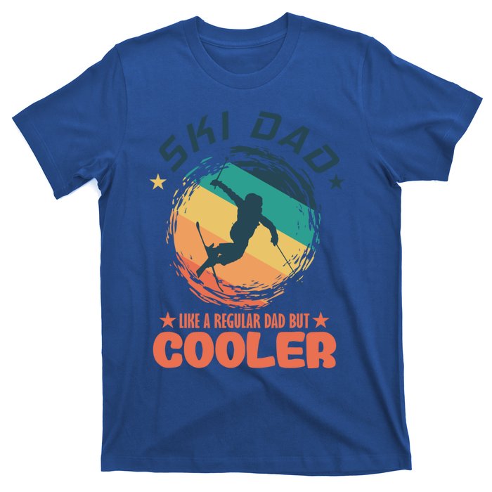 Ski Dad Like A Regular Dad But Cooler Skiing Great Gift T-Shirt