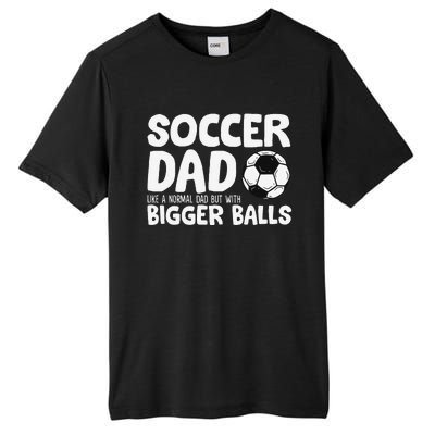 Soccer Dad Like Normal Dad But With Bigger Balls Tall Fusion ChromaSoft Performance T-Shirt