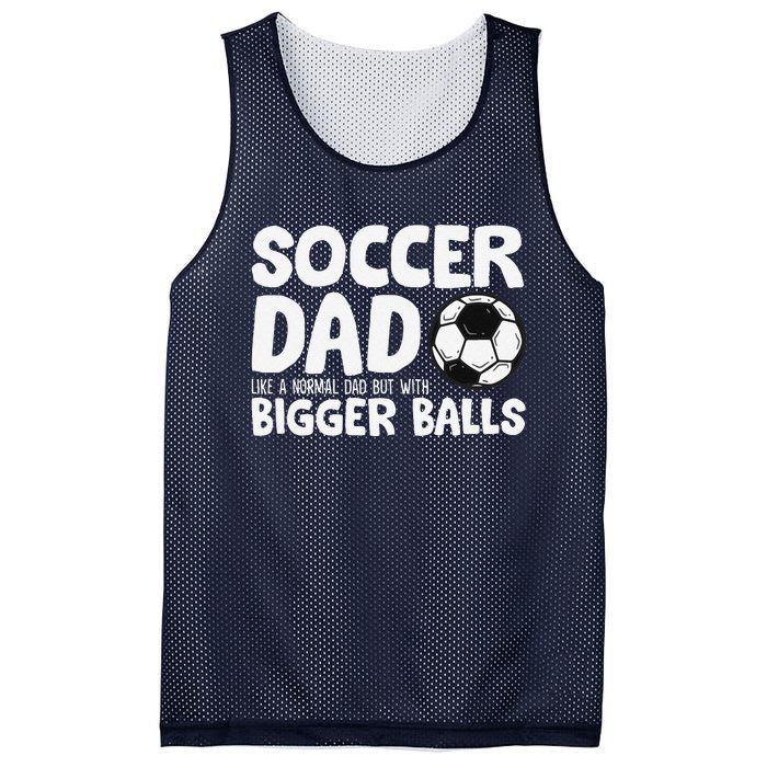 Soccer Dad Like Normal Dad But With Bigger Balls Mesh Reversible Basketball Jersey Tank