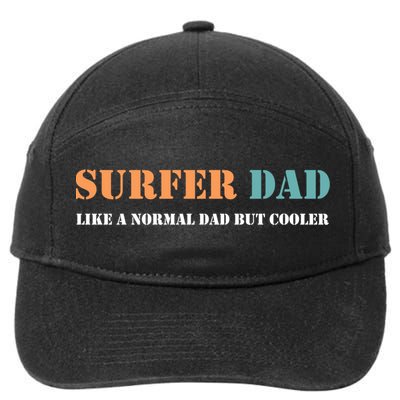 Surfer Dad Like A Normal Dad But Cooler Father Gift Surfing Gift 7-Panel Snapback Hat