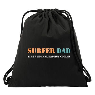 Surfer Dad Like A Normal Dad But Cooler Father Gift Surfing Gift Drawstring Bag