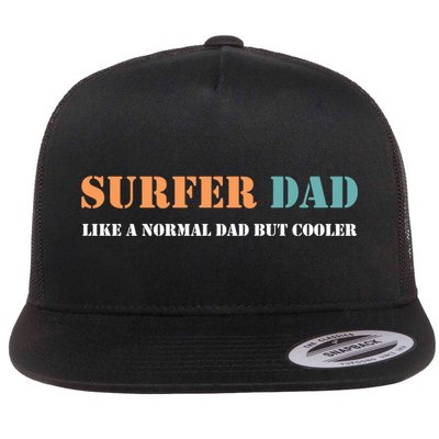 Surfer Dad Like A Normal Dad But Cooler Father Gift Surfing Gift Flatbill Hat